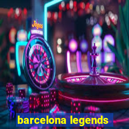 barcelona legends